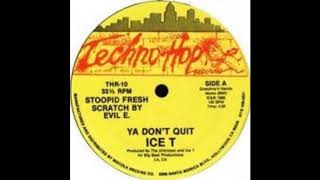 Ice T - Ya don&#39;t quit (My remix)