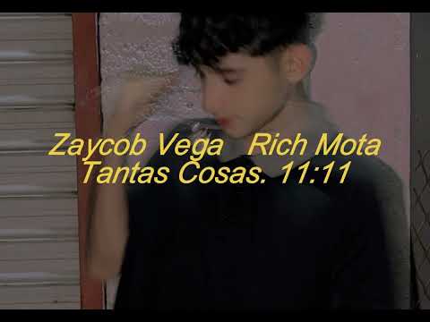 Zaycob Vega  Ft Rich Mota   TANTAS COSAS 11:11