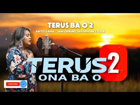 Terus Ona Ba O (2) - Abito Gama | Semi Oenunu Saxophone Cover