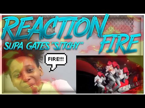 *SUPA GATES "SITCHY" REACTION*|FIRE!!!