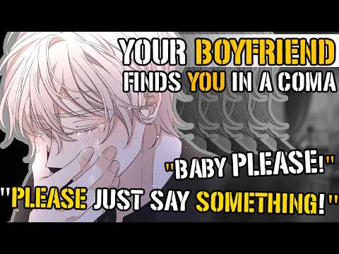 Your Boyfriend Finds You In A Coma [M4A ASMR] [Emotional] [Established Relationship] [Rambling]