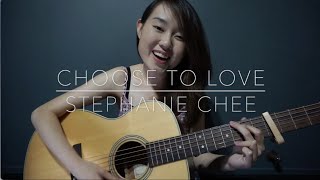 Choose To Love - Francesca Battistelli (Cover) Stephanie Chee