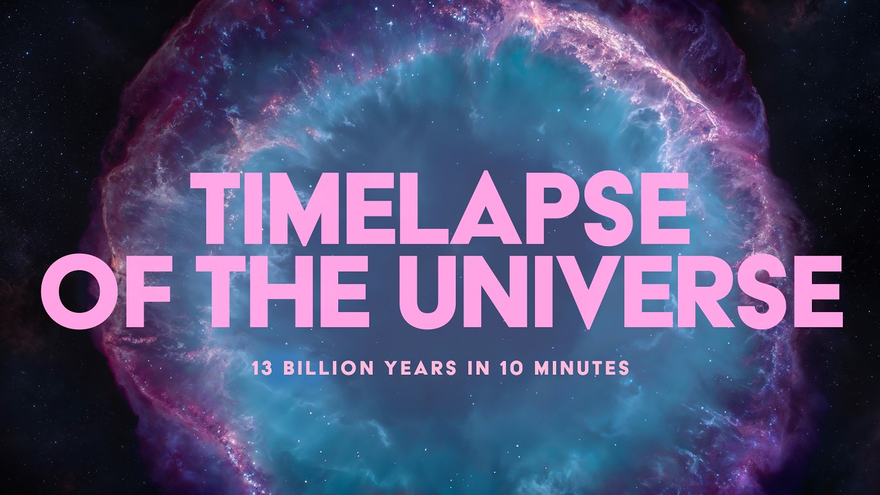 TIMELAPSE OF THE UNIVERSE:  13 Billion Years in 10 Minutes