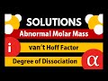 Abnormal Molar Masses |  van't Hoff Factor | Degree of Dissociation (Solution Chemistry 12th)