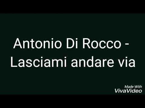 ANTONIO DI ROCCO - Lasciami andare via