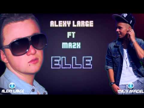 Alexy Large Ft. Ma2x - Elle