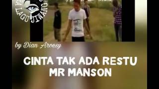 Download lagu MR MANSON - CINTA TAK ADA RESTU mp3
