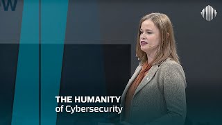 The Humanity of Cybersecurity