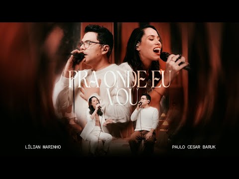Lilian Marinho‬ e ‪Baruk‬ - Pra Onde Eu Vou