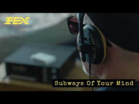 FEX – Subways Of Your Mind (The Most Mysterious Song) OFFICIAL TEASER