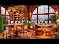 Relaxing Jazz Instrumental Music for Work, Study ☕ Cozy Coffee Shop Ambience with Smooth Jazz Music