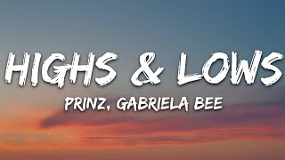 Prinz, Gabriela Bee - Highs &amp; Lows (Lyrics)