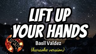 LIFT UP YOUR HANDS - BASIL VALDEZ (karaoke version)