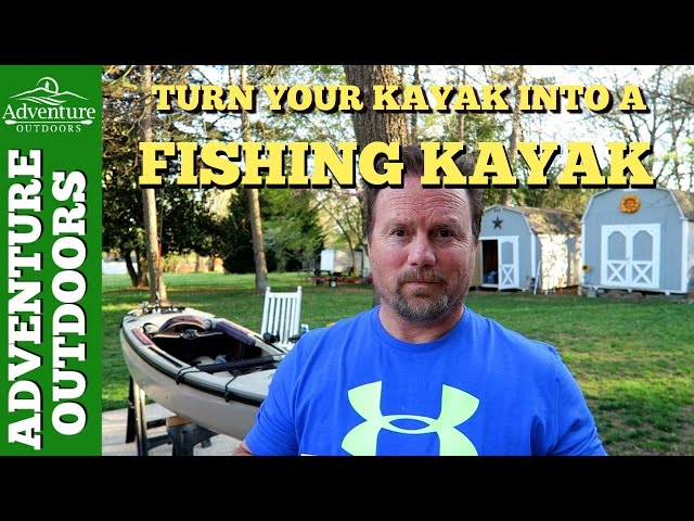 How To Turn Your Kayak Into A Fishing Kayak With 3 Easy Kayak Mods