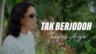 Download lagu Thomas Arya - Tak Berjodoh mp3