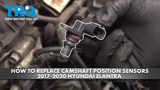 How to Replace Camshaft Position Sensors 2017-2020 Hyundai Elantra