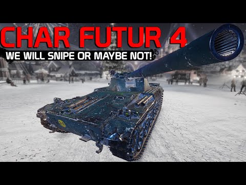 Char Futur 4: We we will snipe, maybe not! | World of Tanks