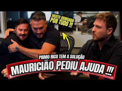 MAURICIÃO PEDIU AJUDA - AS COISAS MUDARAM, PRECISA DE ACOMPANHAMENTO !
