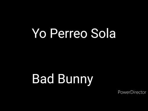 Bad Bunny "Yo Perreo Sola" letra  (feat. Nesi)Lyrics