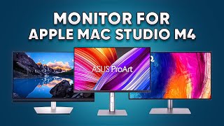 7 Best Monitor for Apple Mac Studio M4