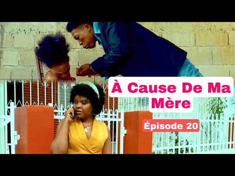 À Cause De Ma Mère Mini-serie Épisode 20/ YANG vin Alèz ak Leon , YANG pa wè Stamar