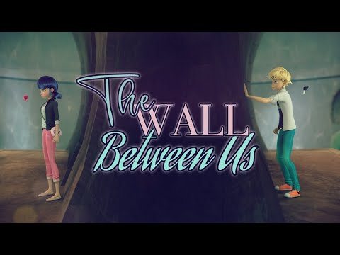Miraculous Ladybug MV // The Wall Between Us [Eng Sub]