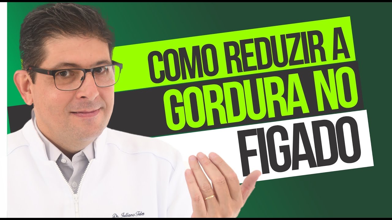 Como reduzir a gordura no fígado | Dr Juliano Teles