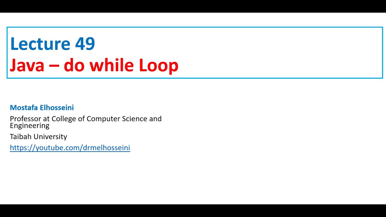 Lecture 49 Java | Loop [ do - while loop ] بالعربي