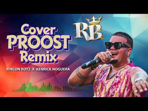Rincon Boyz ft Kenrick Noguera //  COVER PROOST REMIX