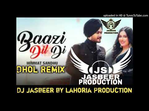 Baazi Dil Di Dhol Remix  by Himmat Sandhu Feat.Dj Jasbeer By Lahoria Production