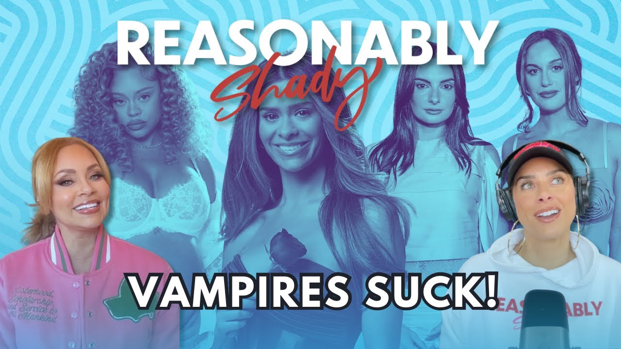 Vampires Suck! | Reasonably Shady Ep. 222