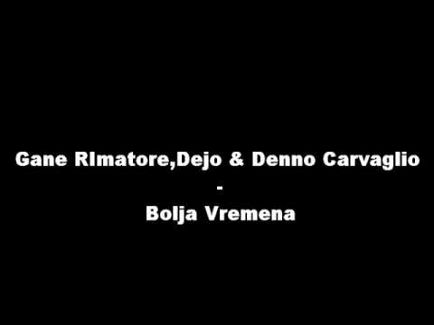 Gane RImatore,Dejo & Denno Carvaglio (Sirotinja d.o.o.) - Bolja Vremena