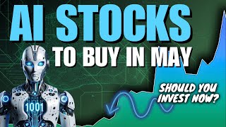 Top 5 AI Stocks to Buy in May 2024