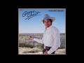 George Strait - I'm All Behind You Now