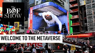 Welcome to the Metaverse | The Business of Fashion Show