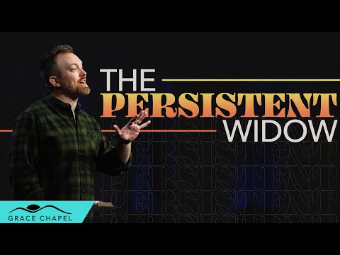 Parables // The Persistent Widow