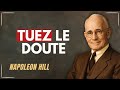 Utilise Ce Truc Mental Pour Faire Taire Le Doute à Jamais Napoleon Hill