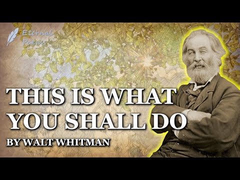 This Is What You Shall Do - Walt Whitman | Eternal Poems