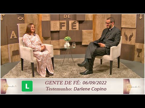 Gente de Fé - Testemunho: Darlene Copino (06/09/2022)
