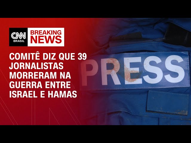 Comitê diz que 39 jornalistas morreram na guerra entre Israel e Hamas | LIVE CNN