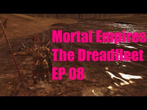 Mortal Empires - The Dreadfleet - EP 8 - Total War: Warhammer II - Legendary
