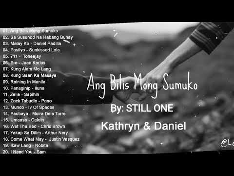 Ang Bilis Mong Sumuko - Still One  (Kathryn & Daniel Break Up Song ) | OPM Hits Playlist 2023