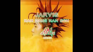 Download lagu JARVIS - NAM DANG NAM SOM (Jai Jetpack Baile Funk Remix) mp3