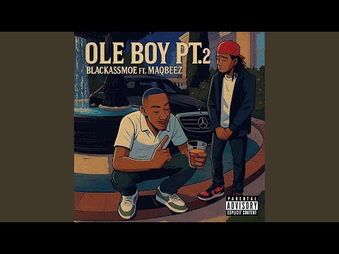 Ole Boy Pt. 2 (feat. Maqbeez)