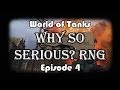 World of Tanks: Why so serious? RNG - Episode 4 ...