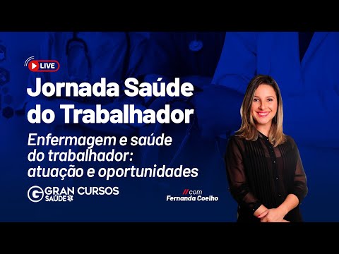 Jornada Saúde do Trabalhador - Enfermagem e saúde do trabalhador - Atuação com Fernanda Coelho
