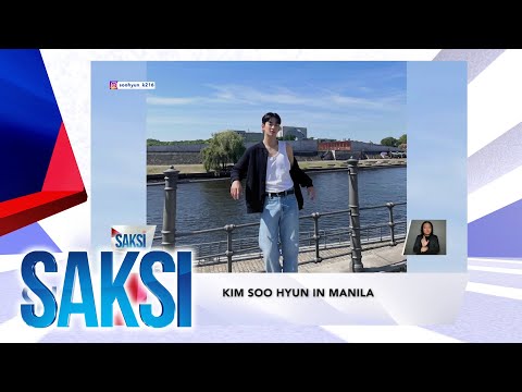 SAKSI Recap: Kim Soo Hyun in Manila Originally aired (MAY 8, 2024)