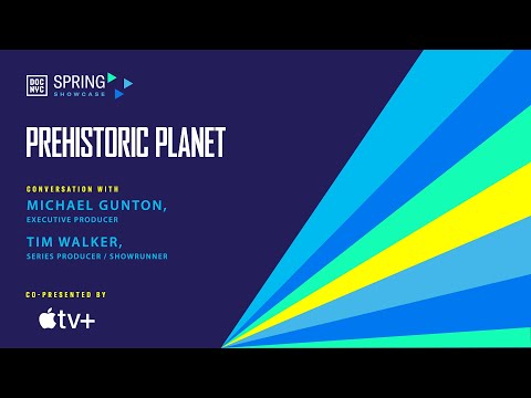 DOC NYC: SPRING SHOWCASE 2022 - PREHISTORIC PLANET