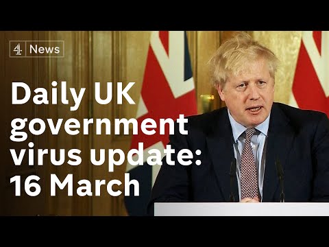 "Stop non-essential contact with others": UK government virus update, 16 March