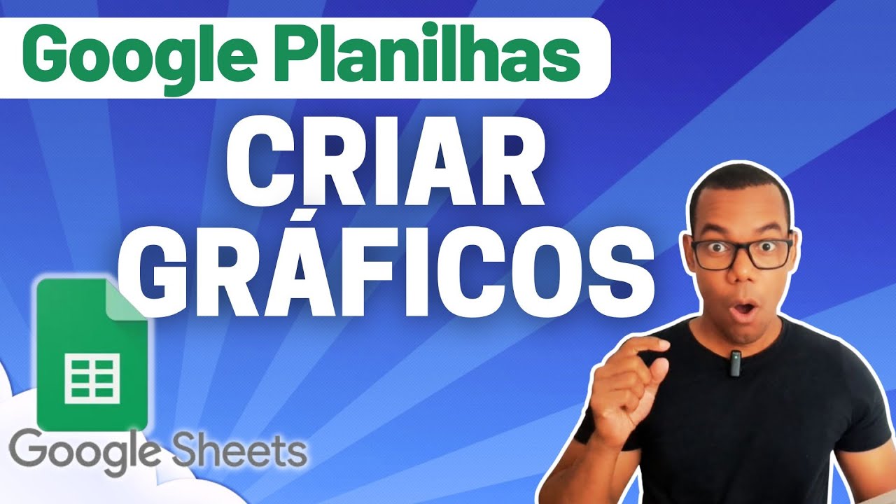 GOOGLE PLANILHAS [Google Sheets] 13 - COMO CRIAR GRÁFICOS
